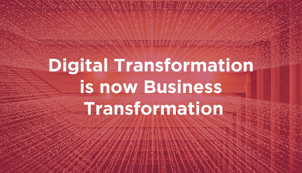 Digital Transformation is now Business Transformation Cover