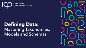 ICP Content Conversations - Defining Data: Mastering Taxonomy, Models and Schema Thumbnail