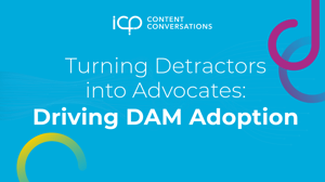 Turning Detractors into Advocates: Driving DAM Adoption Thumbnail