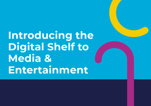 Introducing the Digital Shelf to Media & Entertainment  Cover